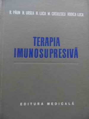 Terapia Imunosupresiva - R. Paun N. Ursea N. Luca M. Coculescu R. Luca ,524115 foto