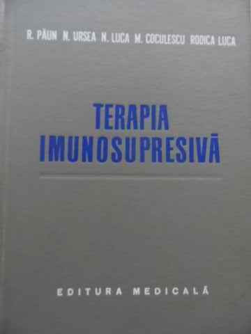 Terapia Imunosupresiva - R. Paun N. Ursea N. Luca M. Coculescu R. Luca ,524115