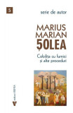 Cobilița cu furnici și alte proceduri - Paperback brosat - Marius Marian Șolea - Vremea