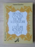 Gabriel Țepelea - Pentru o nouă istorie a literaturii și culturii rom&acirc;ne vechi