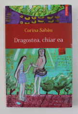 DRAGOSTEA , CHIAR EA de CORINA SABAU , 2012 foto