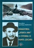 Justina Popovici - Manastirea Sfanta Ana si ctitorul ei Pamfil Seicaru