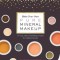 Make Your Own Pure Mineral Makeup: 79 Easy Hypoallergenic Recipes for Radiant Beauty