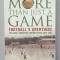 MORE THEN JUST A GAME , FOOTBALL V APARTHEID , THE MOST IMPORTANT FOOTBALL STORY EVER TOLD by CHUCK KORR and MARVIN CLOSE , 2009