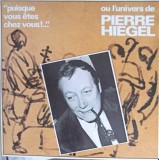 Disc vinil, LP. Puisque Vous Etes Chez Vous Ou L&#039;Univers De Pierre Hiegel-PIERRE HIEGEL-243164