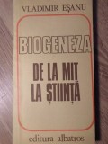 Biogeneza de la Mit la Stiinta - Vladimir Esanu, Albatros 1985, Filosofie, Stiinta, Carte Romana