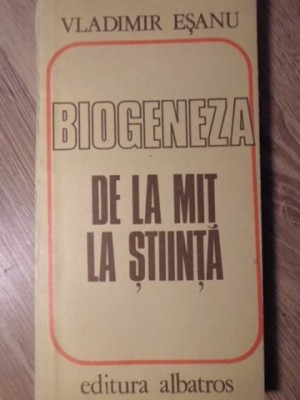 BIOGENEZA DE LA MIT LA STIINTA-VLADIMIR ESANU foto