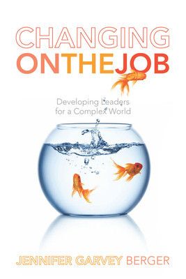 Changing on the Job: Developing Leaders for a Complex World foto
