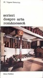 Scrieri Despre Arta Romaneasca - Al. Tzigara-Samurcas, Meridiane 1986, Biblioteca de Arta, Carte in limba Romana