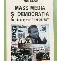 Peter Gross - Mass media și democrația în Țările Europei de Est (editia 2004)