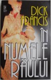 In numele raului &ndash; Dick Francis