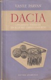 Vasile Parvan - Dacia. Civilizatiile stravechi din regiunile carpato-danubiene, Brosata, Editura Stiintifica