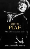 Cumpara ieftin Edith Piaf. Fara iubire suntem nimic/Jean-Dominique Brierre, Rao