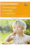 Alimentatia naturala a copilului - Tiziana Valpiana