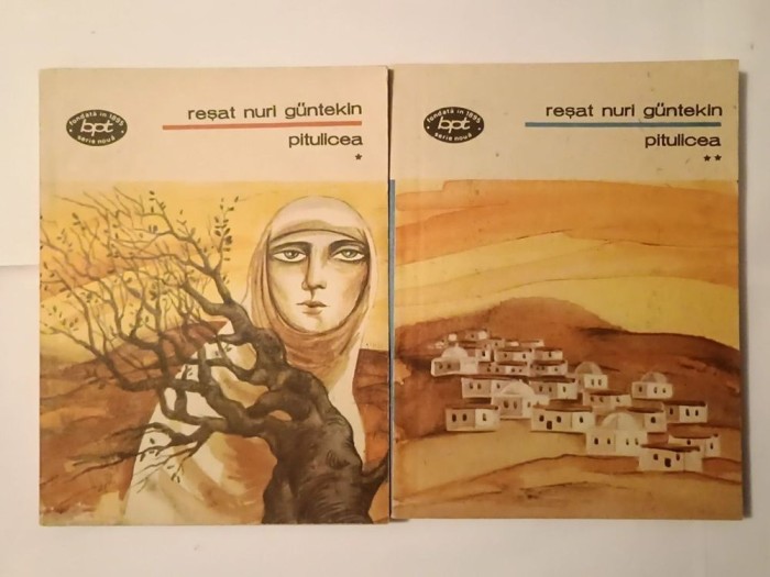 Reșat Nuri Guntekin - Pitulicea (2 vol.; BPT 1343, 1344)