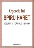 Operele lui Spiru Haret Vol. II - Oficiale 1901-1904 | Spiru Haret