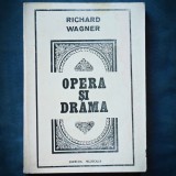Cumpara ieftin OPERA SI DRAMA - RICHARD WAGNER