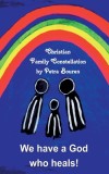 We have a God who heals!: Christian Family Constellation