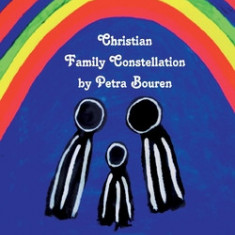 We have a God who heals!: Christian Family Constellation