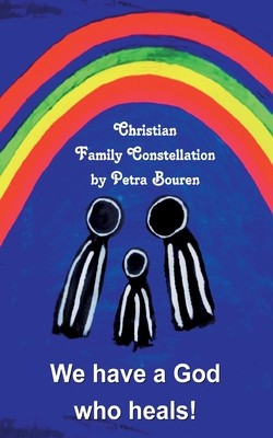 We have a God who heals!: Christian Family Constellation foto