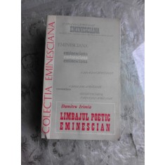 Limbajul poetic eminescian - Dumitru Irimia