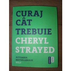 Curaj cat trebuie- Cheryl Strayed