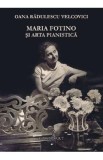 Maria Fotino si arta pianistica - Oana Radulescu Velcovici