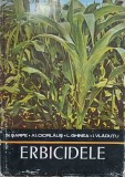 Erbicidele - N. Sarpe, At. Ciorlaus, L. Ghinea, I. Vladutu - Ceres 1976, Carte Biologie, Romana, Hardcover, 360 pagini