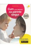 Cum sa te descurci ca parinte singur. Minighid pentru toti parintii - Editura Creative Publishing
