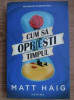 CUM SA OPRESTI TIMPUL - MATT HAIG