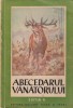 Abecedarul vanatorului - Carte veche, 1952, 176 pagini, 13x20 cm, romana, brosate