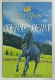 HORSES OF HALF MOON RANCH , JOHNNY MOHAWK by JENNY OLDFIELD , 1999