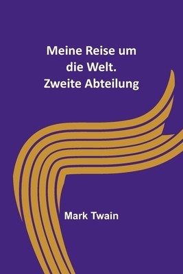 Meine Reise um die Welt. Zweite Abteilung foto