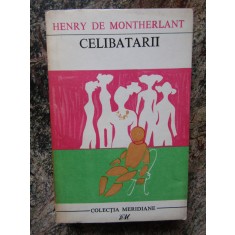 Henry de Montherlant - Celibatarii