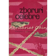 Zboruri Celebre - Ing. Constantin C. Gheorghiu