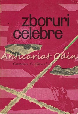 Zboruri Celebre - Ing. Constantin C. Gheorghiu foto