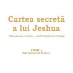 Cartea secreta a lui Jeshua Vol.1: Anotimpurile trezirii - Daniel Meurois