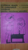 Probleme simple de matematica moderna pentru reciclarea parintilor- A. Kaufmann, G. Cullmann