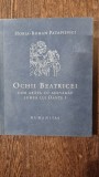 OCHII BEATRICEI. cum arata cu adevarat lumea lui Dante? - HORIA-ROMAN PATAPIEVICI