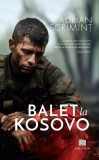 Balet la Kosovo - Adrian Scrimint - Editura Creator-Libris