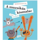 A muzsik&aacute;s kismalac - Verses &aacute;llatmes&eacute;k - Kormos Istv&aacute;n