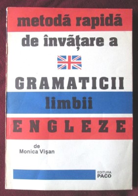 &amp;quot;METODA RAPIDA DE INVATARE A GRAMATICII LIMBII ENGLEZE&amp;quot;, Monica Visan, 1995 foto