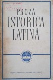 Proza Istorica Latina - Colectiv, Editura Pentru Literatura Universala, 1965, Romana, Paperback