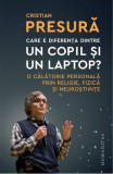 Care e diferenta dintre un copil si un laptop?, Humanitas
