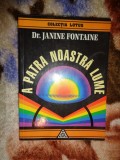 A patra noastra lume - Janine Fontaine ( Nu trimit prin curierat )