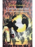 Edouard Laboulaye - Limitele statului si alte scrieri politice (Editia: 2001)