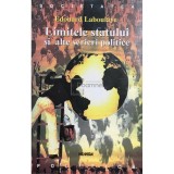 Edouard Laboulaye - Limitele statului si alte scrieri politice (Editia: 2001)