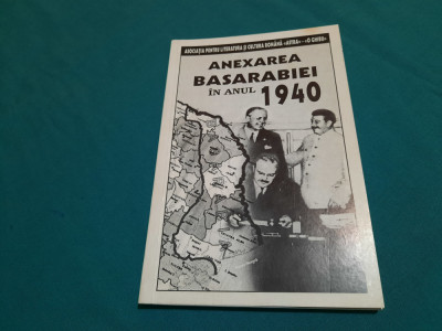 ANEXAREA BASARABIEI &amp;Icirc;N ANUL 1940 / ASOCIATIA PENTRU LITERATURĂ ASTRA/ 2002 foto