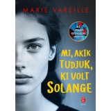 Mi, akik tudjuk, ki volt Solange - Marie Vareille