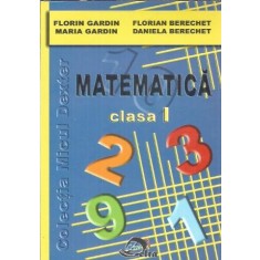 Matematica - Clasa I - Florian Berechet, Florin Gardin